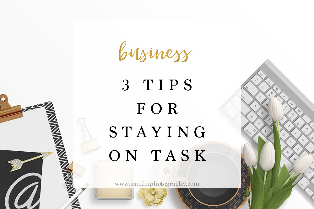 3 tips for staying on task