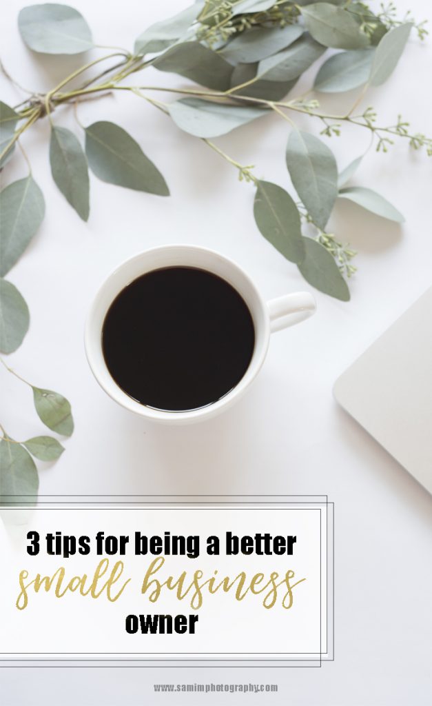 3 tips for being a better small business owner