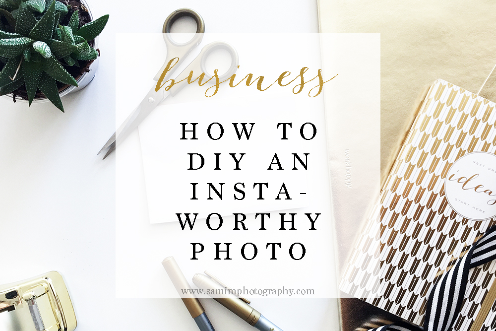 How to create a Insta-worthy photo!