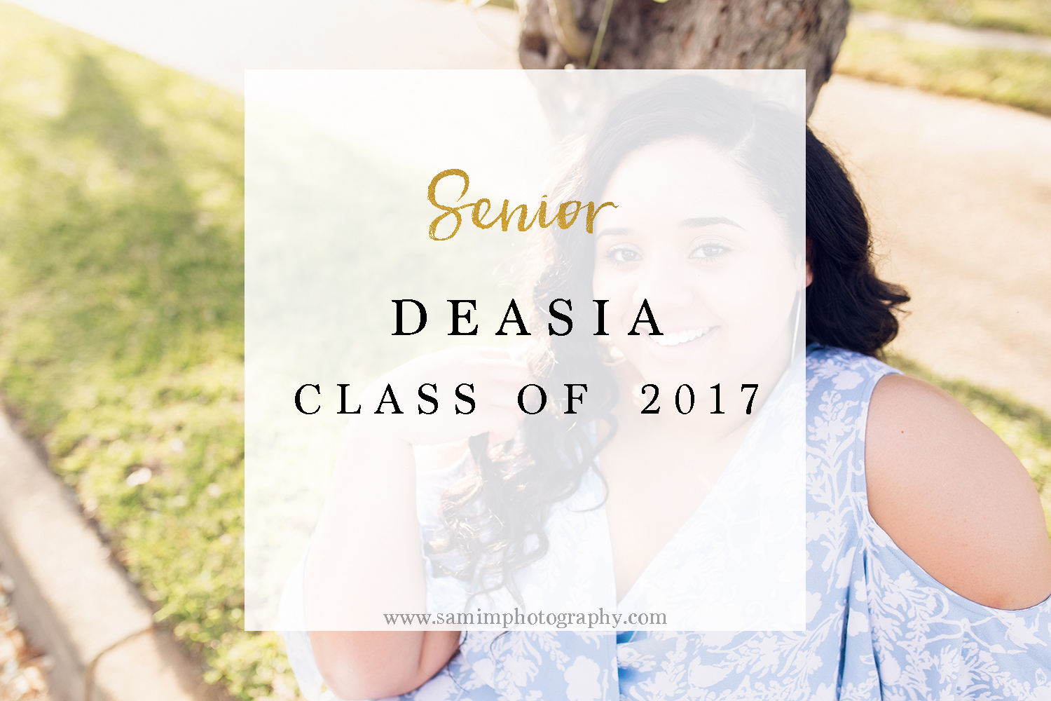 Deasia // Class of 2017